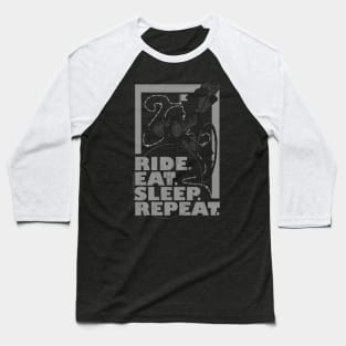 Ride. Eat. Sleep. Repeat. Baseball T-Shirt